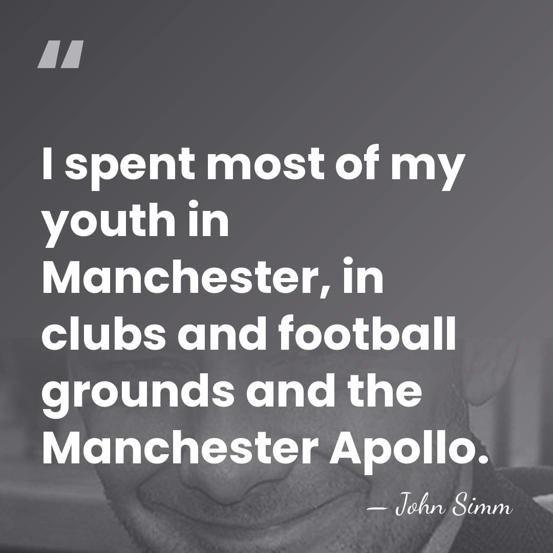 I spent most of my youth in Manchester, in clubs and football&hellip; - John Simm
