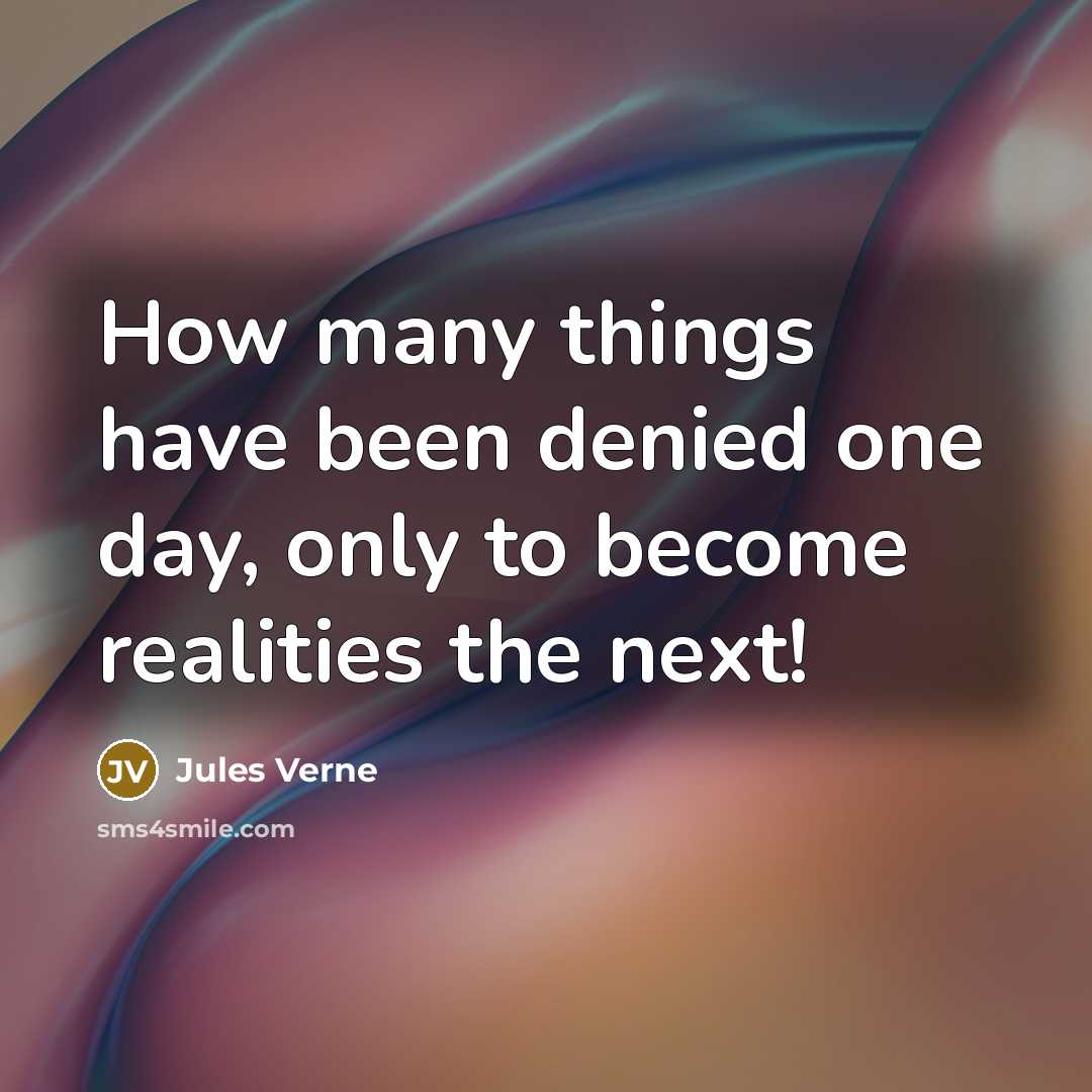 “How many things have been denied one day, only to…” quote by Jules Verne