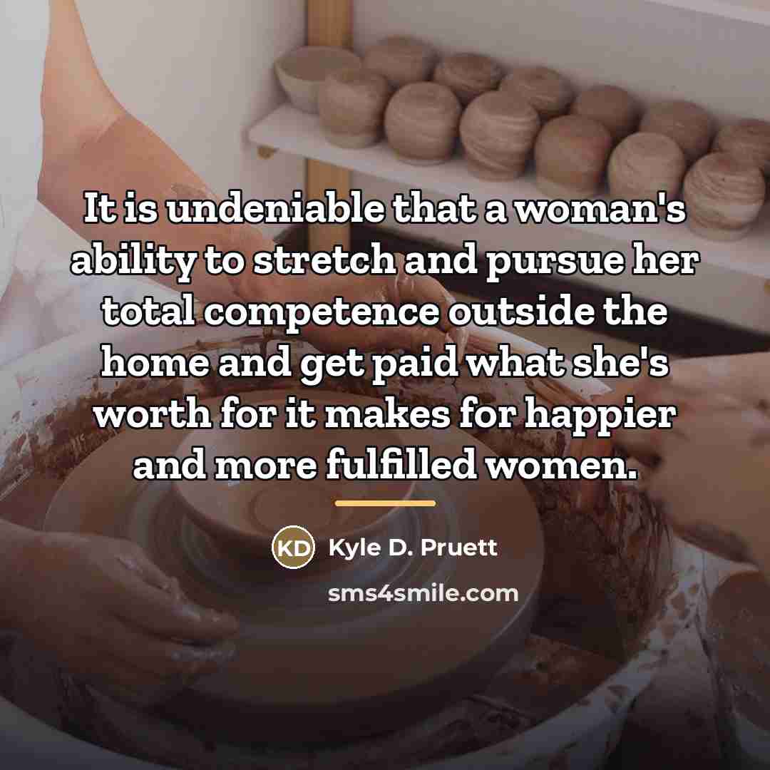 “It is undeniable that a woman's ability to stretch and…” quote by Kyle D. Pruett