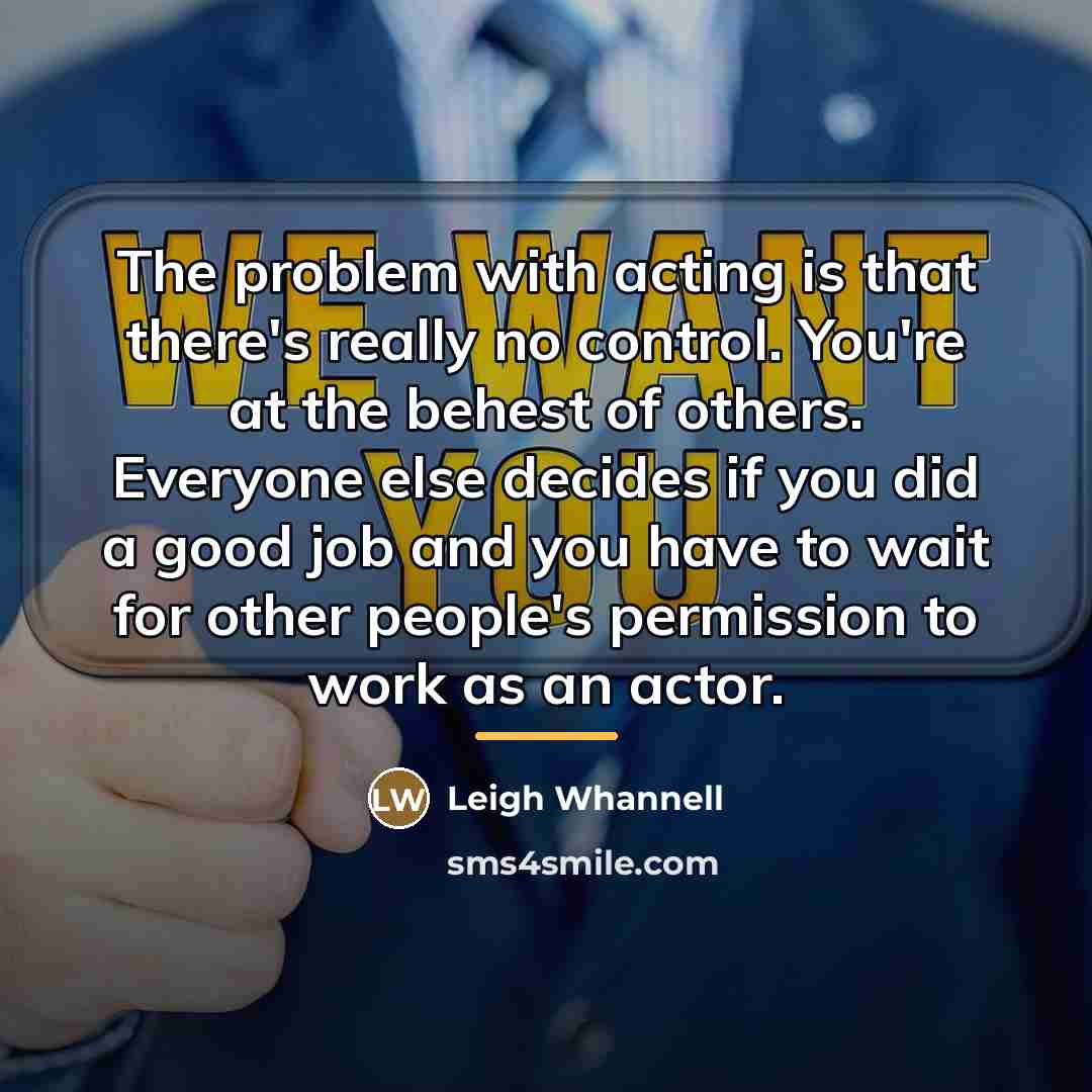 “The problem with acting is that there's really no control.…” quote by Leigh Whannell