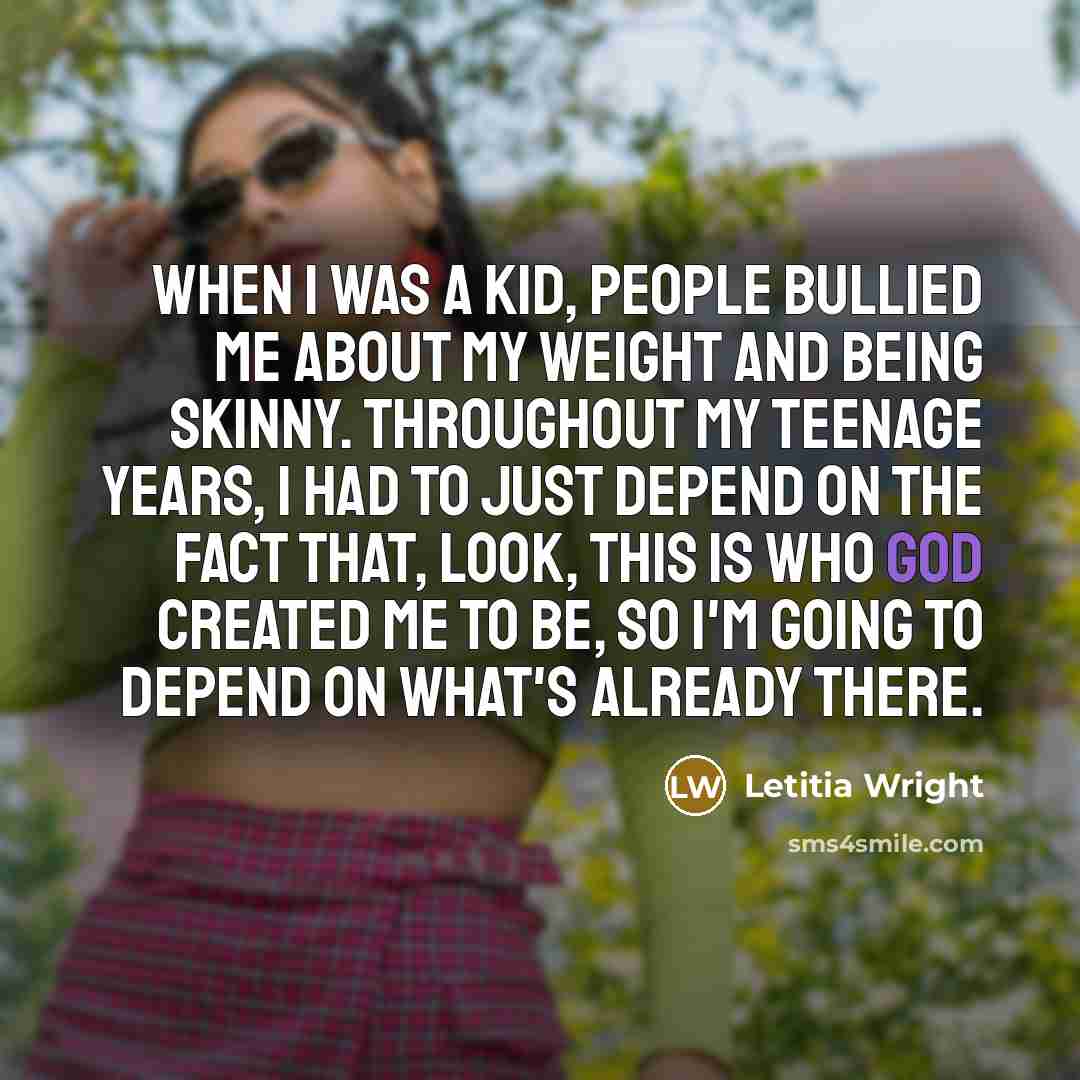 “When I was a kid, people bullied me about my…” quote by Letitia Wright