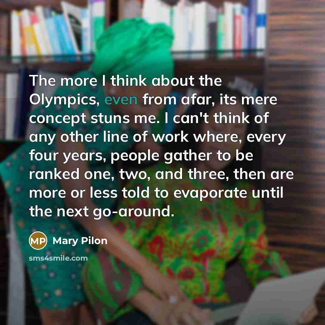 “The more I think about the Olympics, even from afar,…” quote by Mary Pilon