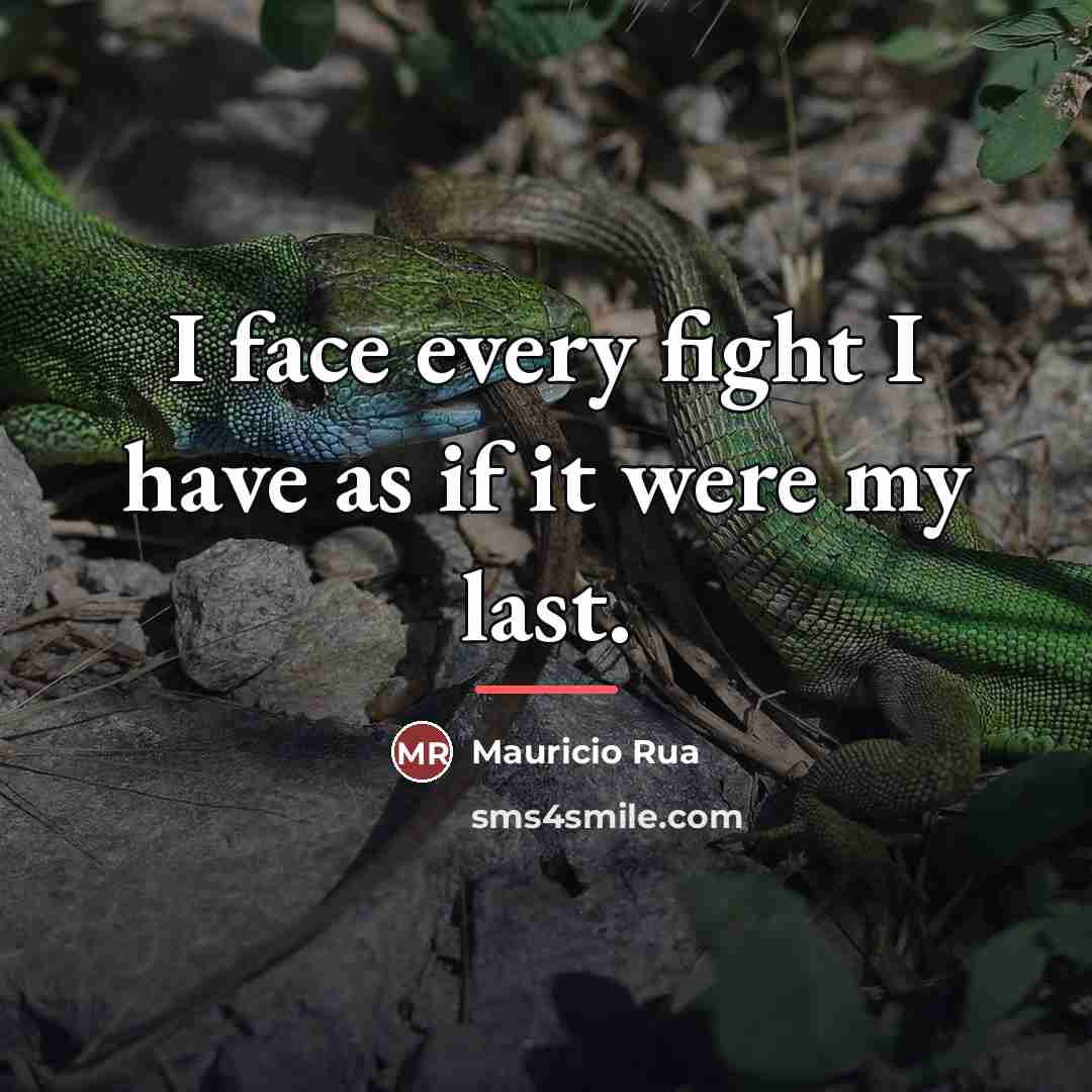 “I face every fight I have as if it were…” quote by Mauricio Rua