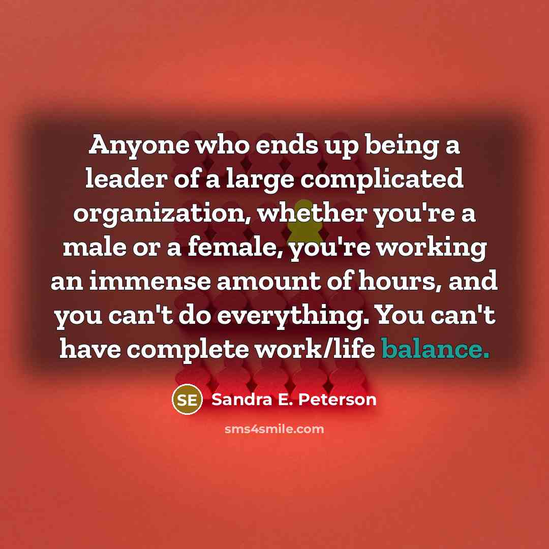 “Anyone who ends up being a leader of a large…” quote by Sandra E. Peterson