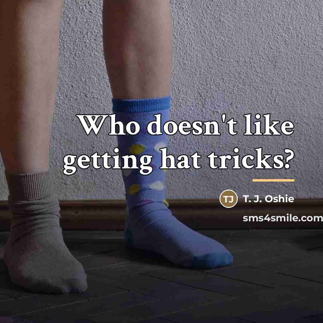 “Who doesn't like getting hat tricks?…” quote by T. J. Oshie