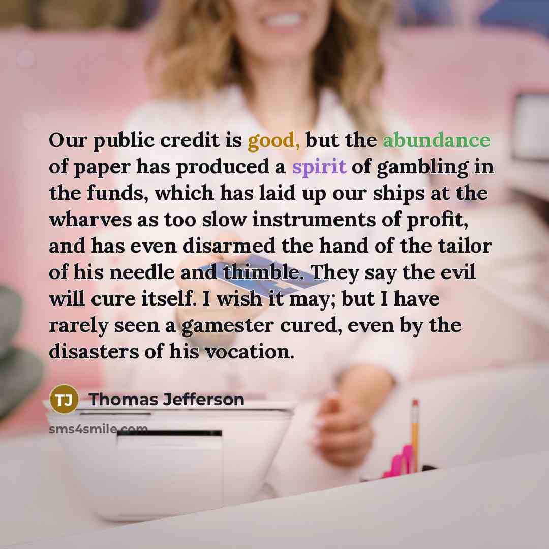 “Our public credit is good, but the abundance of paper…” quote by Thomas Jefferson