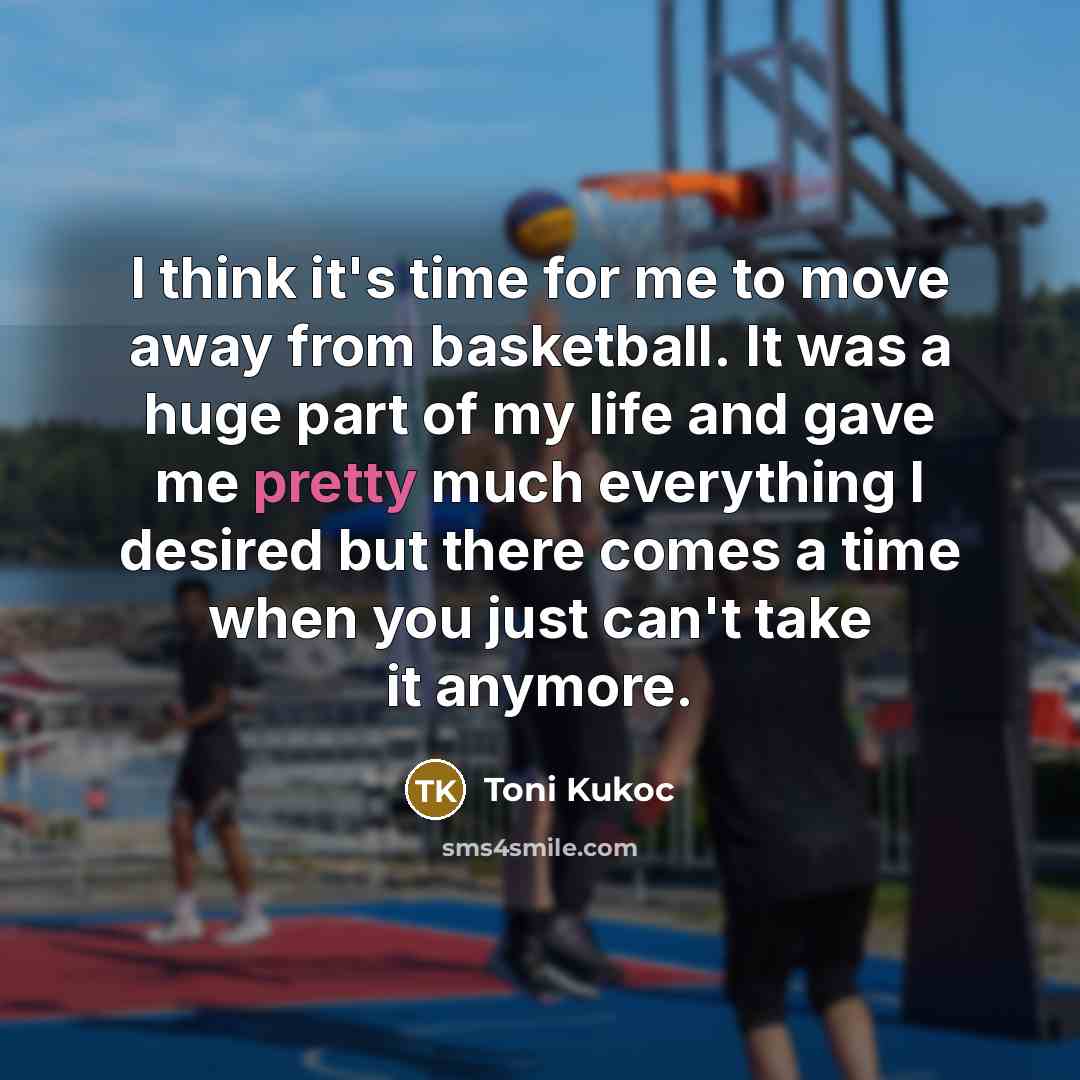 “I think it's time for me to move away from…” quote by Toni Kukoc