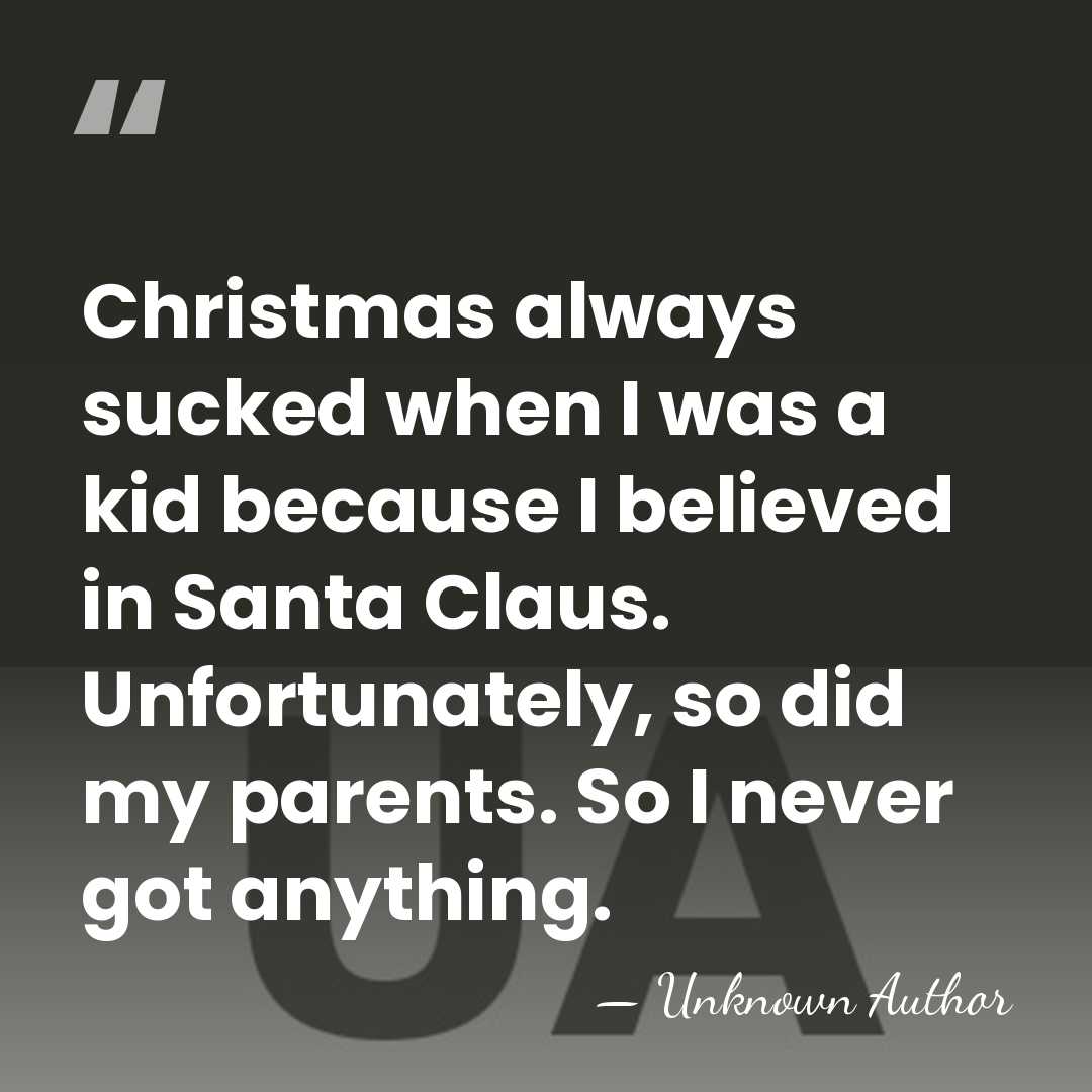 Christmas always sucked when I was a kid because I believed in&hellip; - Charlie Viracola
