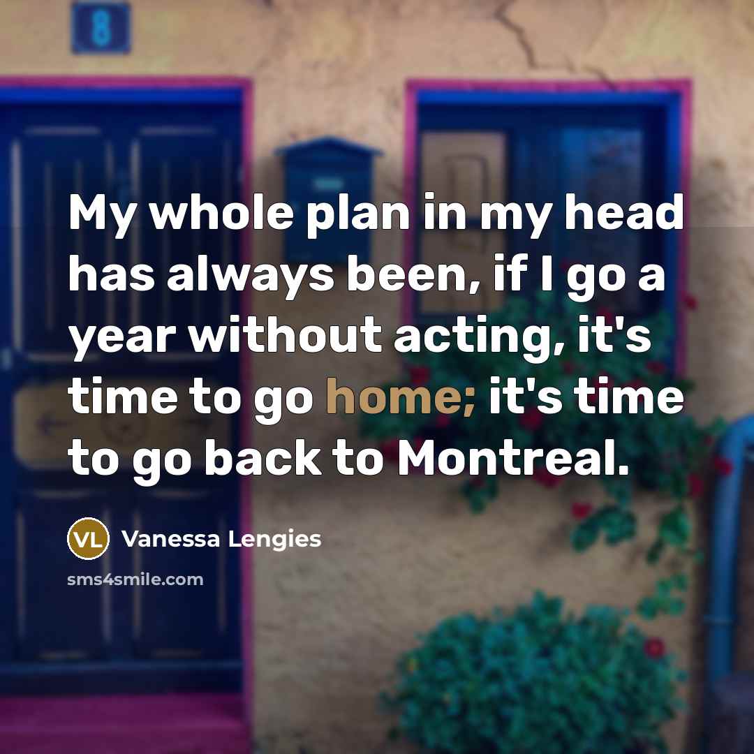 “My whole plan in my head has always been, if…” quote by Vanessa Lengies
