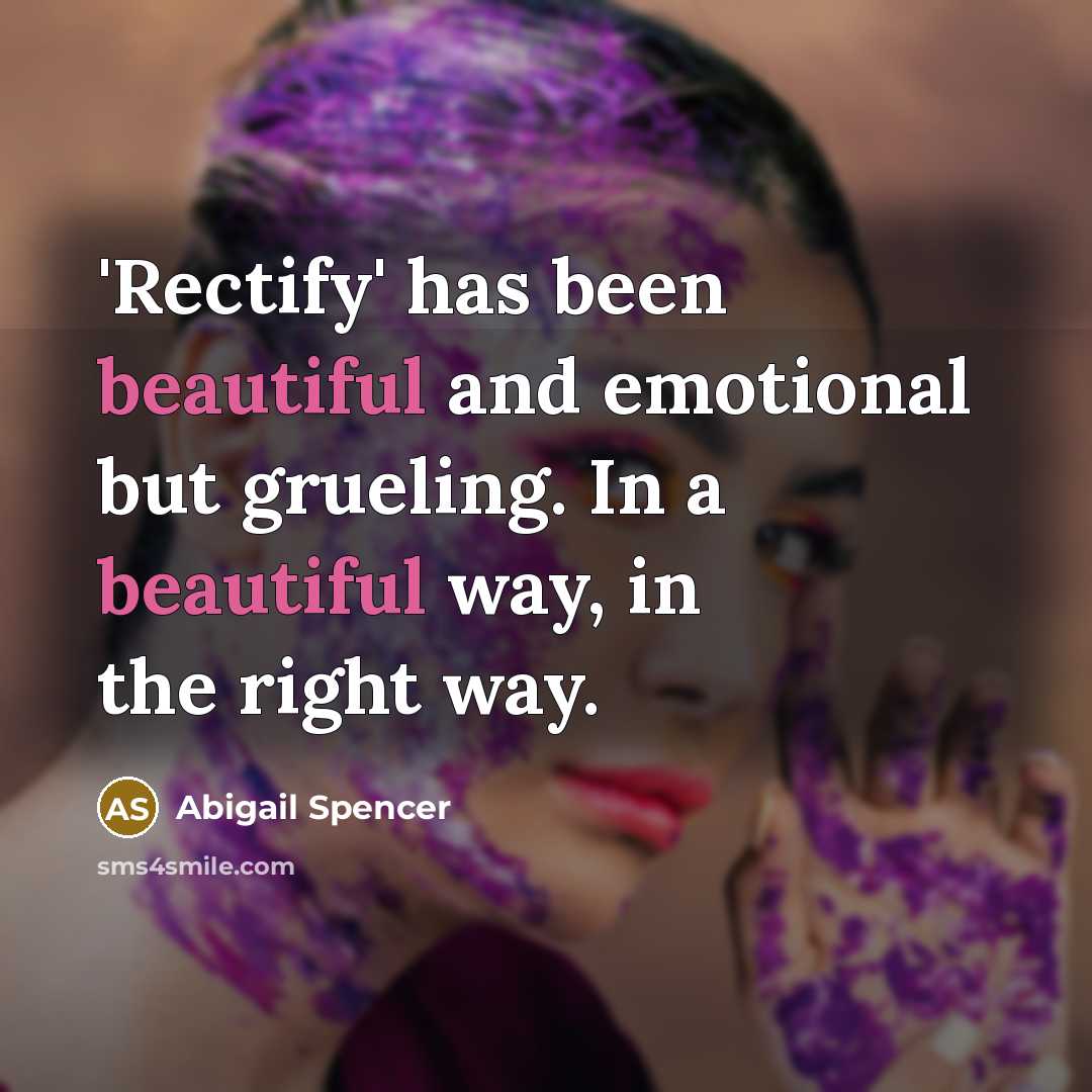 “'Rectify' has been beautiful and emotional but grueling. In a…” quote by Abigail Spencer