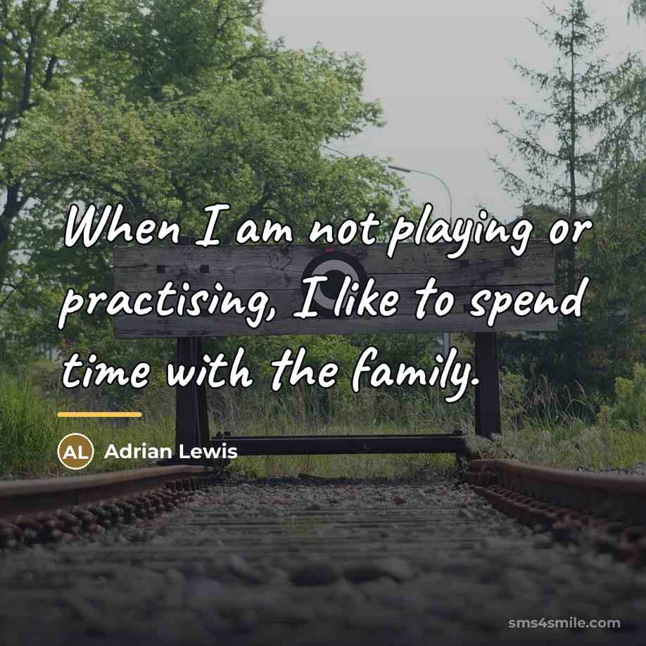 “When I am not playing or practising, I like to…” quote by Adrian Lewis