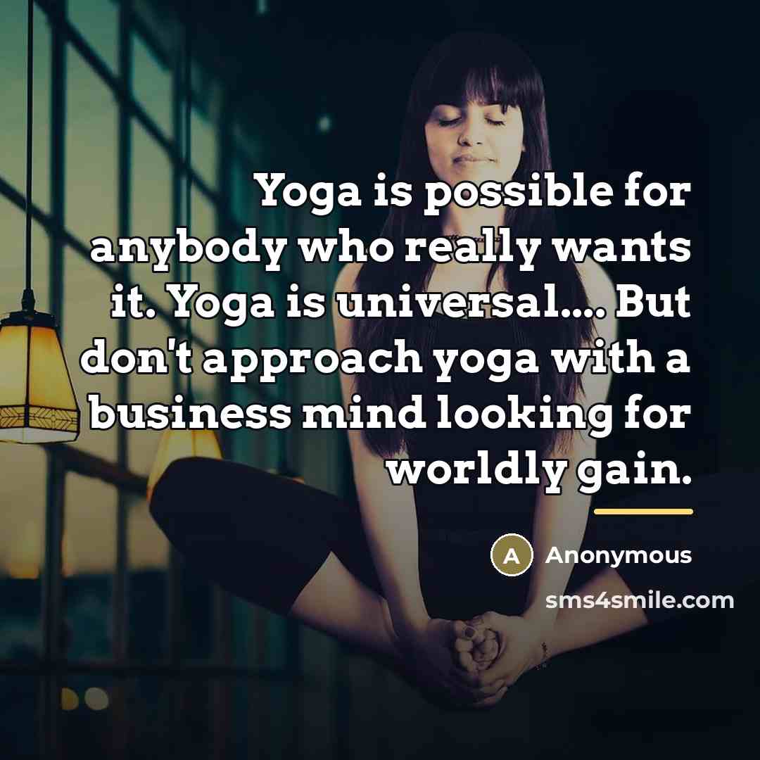 “Yoga is possible for anybody who really wants it. Yoga…” quote by Anonymous