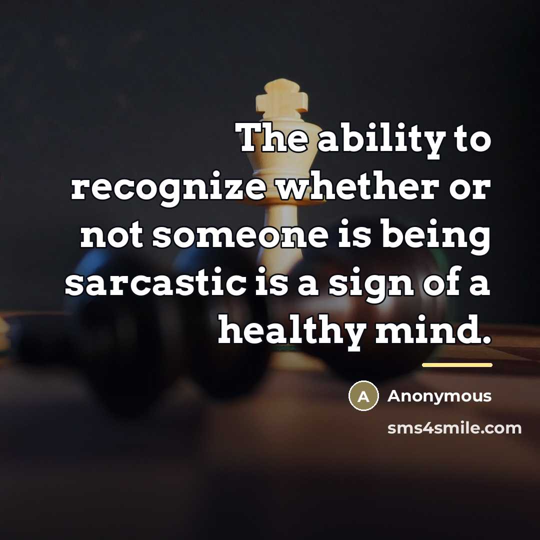 “The ability to recognize whether or not someone is being…” quote by Anonymous