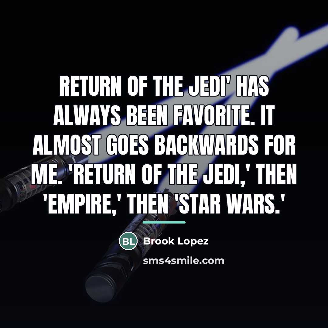 “Return of the Jedi' has always been favorite. It almost…” quote by Brook Lopez