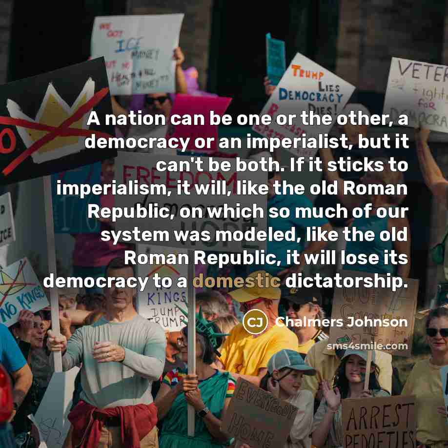 “A nation can be one or the other, a democracy…” quote by Chalmers Johnson