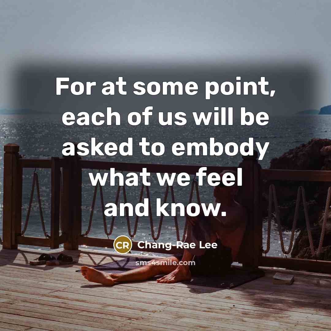 “For at some point, each of us will be asked…” quote by Chang-Rae Lee