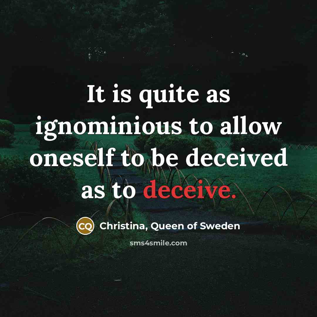 “It is quite as ignominious to allow oneself to be…” quote by Christina, Queen of Sweden