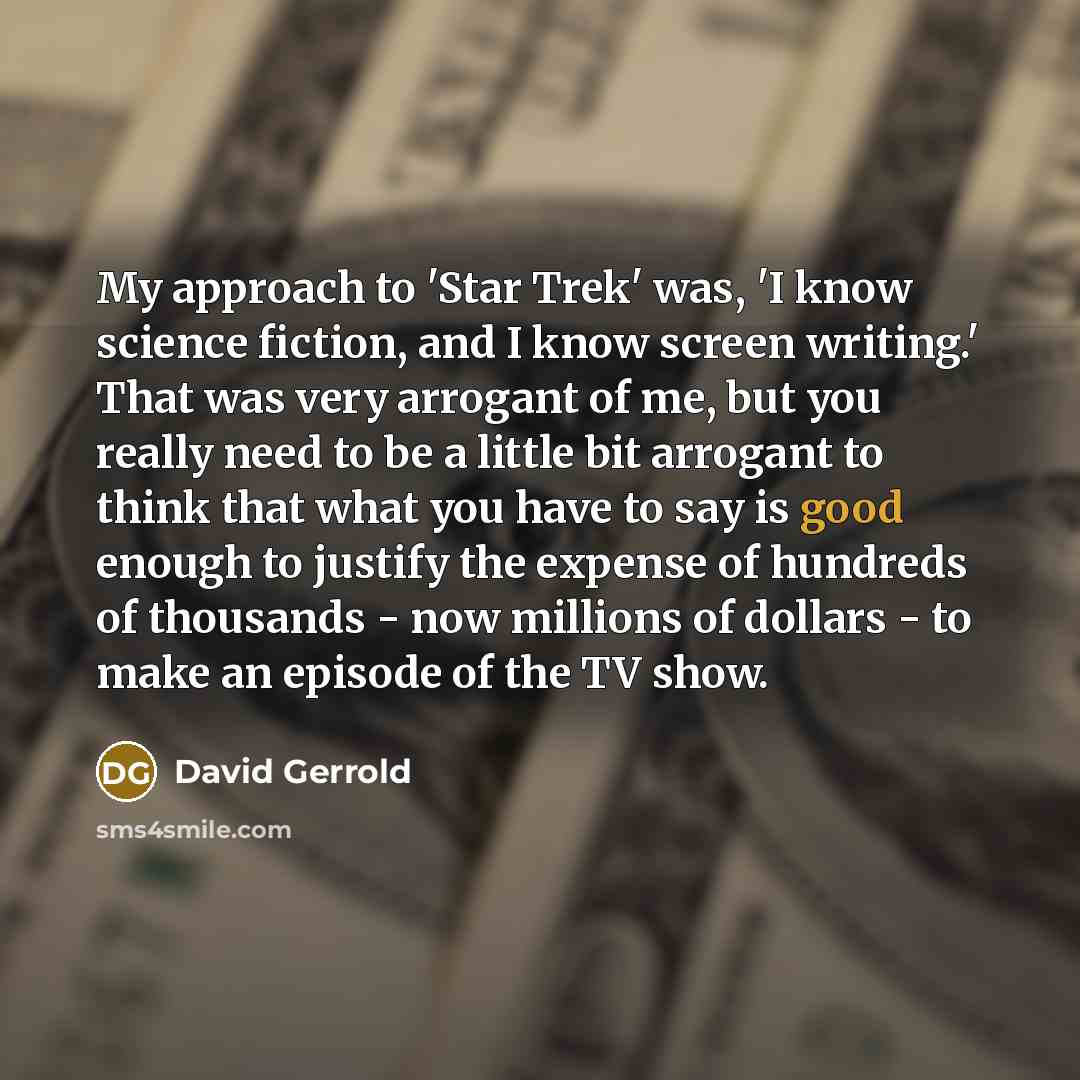 “My approach to 'Star Trek' was, 'I know science fiction,…” quote by David Gerrold
