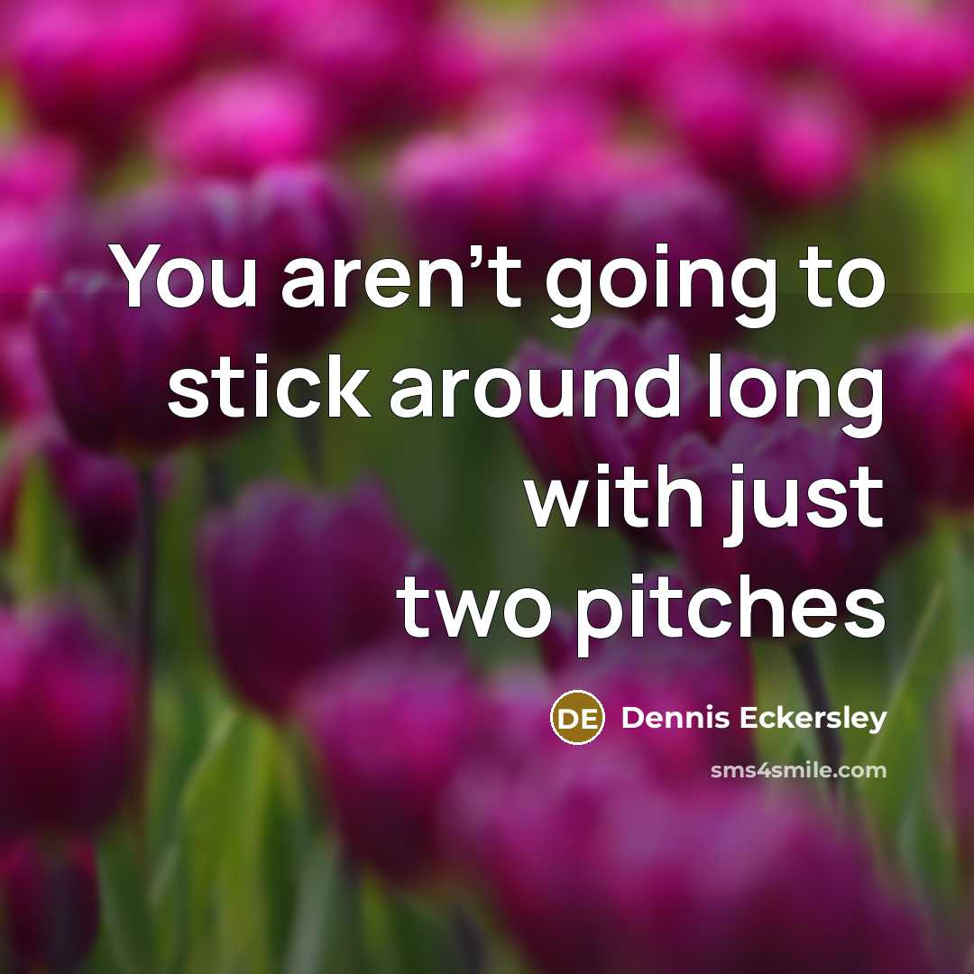 “You aren't going to stick around long with just two…” quote by Dennis Eckersley