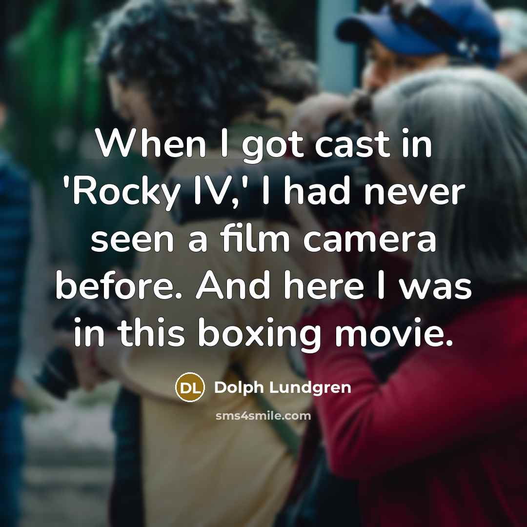 “When I got cast in 'Rocky IV,' I had never…” quote by Dolph Lundgren