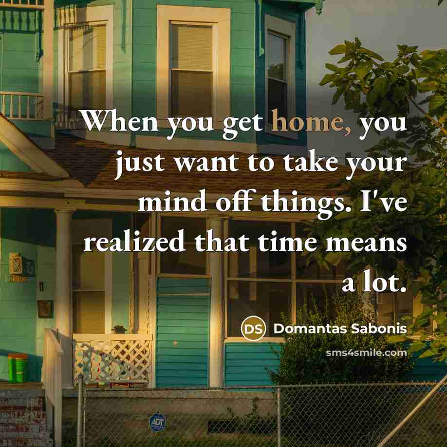 “When you get home, you just want to take your…” quote by Domantas Sabonis