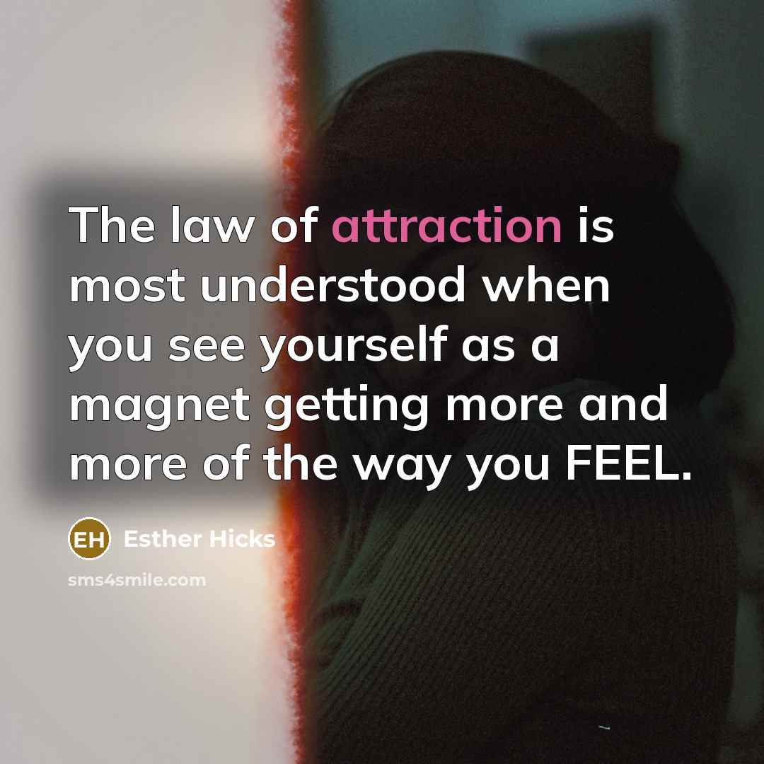 “The law of attraction is most understood when you see…” quote by Esther Hicks