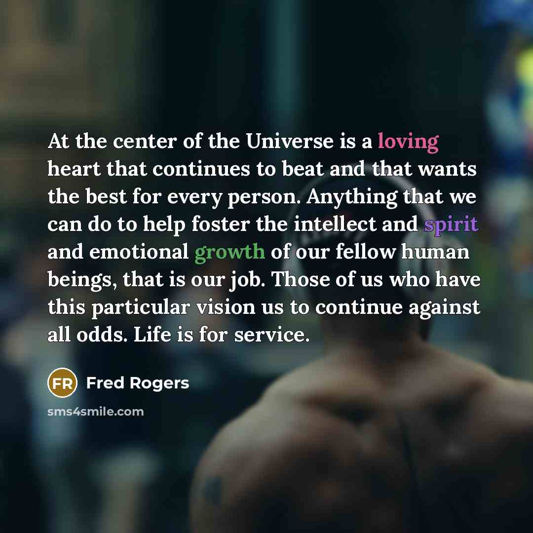 “At the center of the Universe is a loving heart…” quote by Fred Rogers