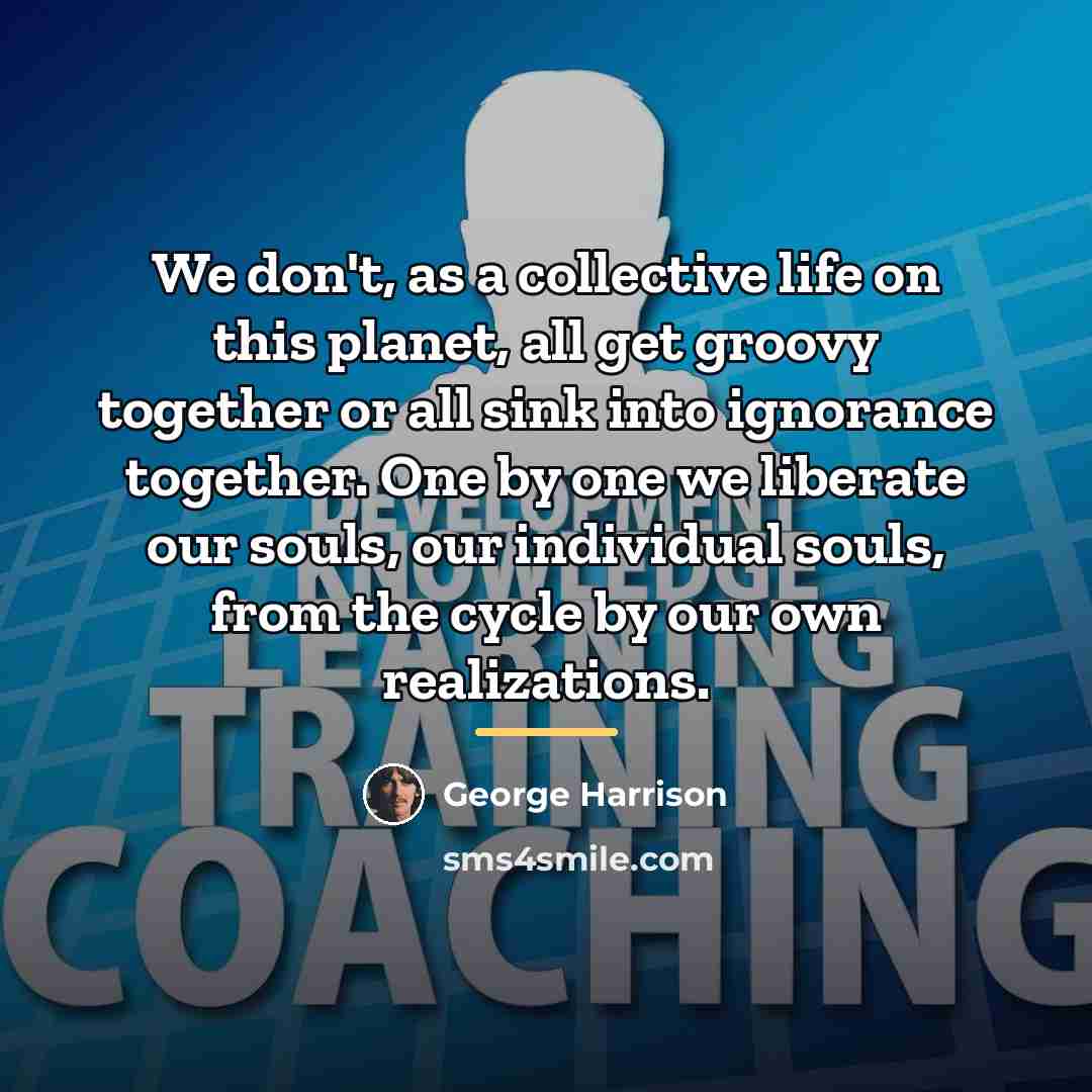“We don't, as a collective life on this planet, all…” quote by George Harrison