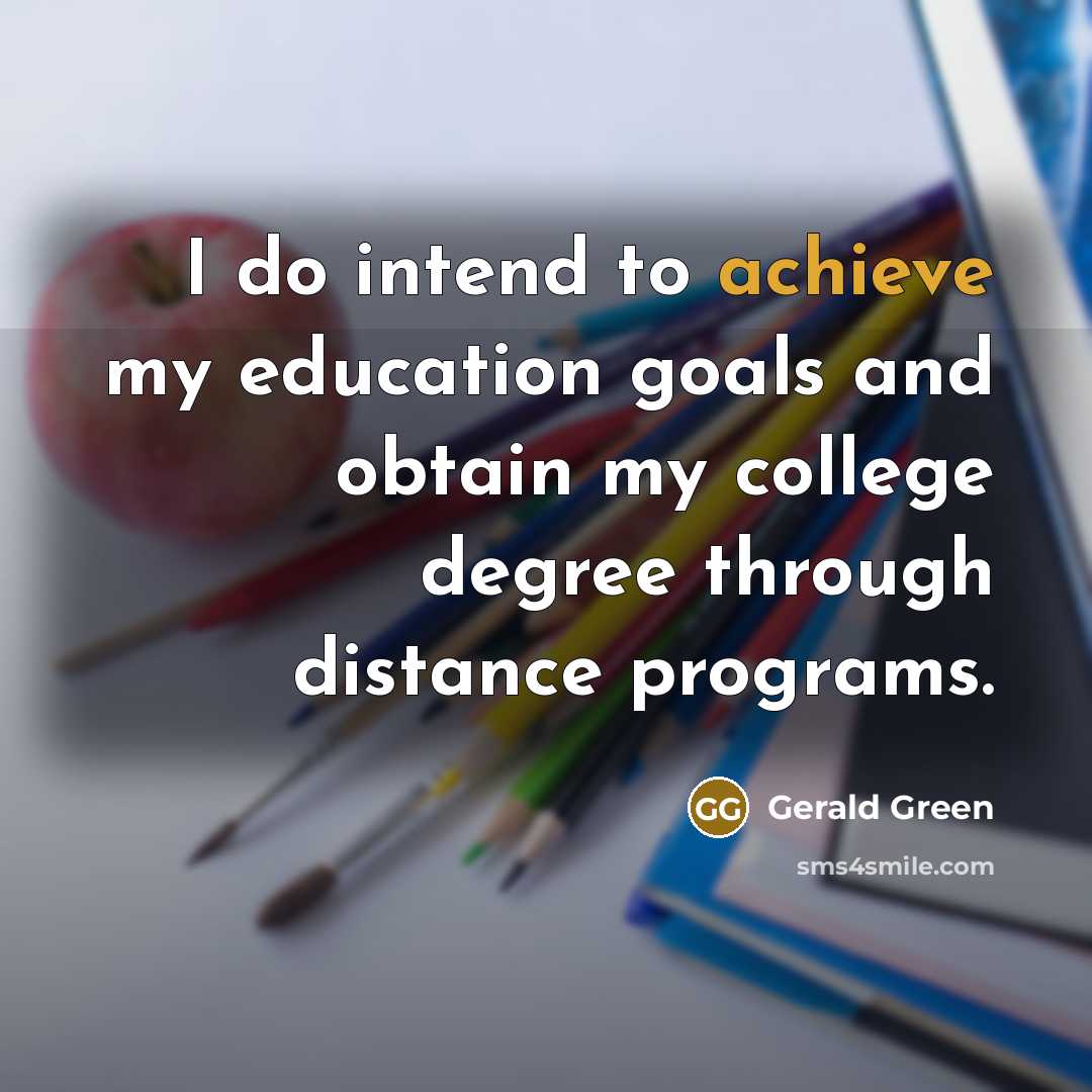 “I do intend to achieve my education goals and obtain…” quote by Gerald Green