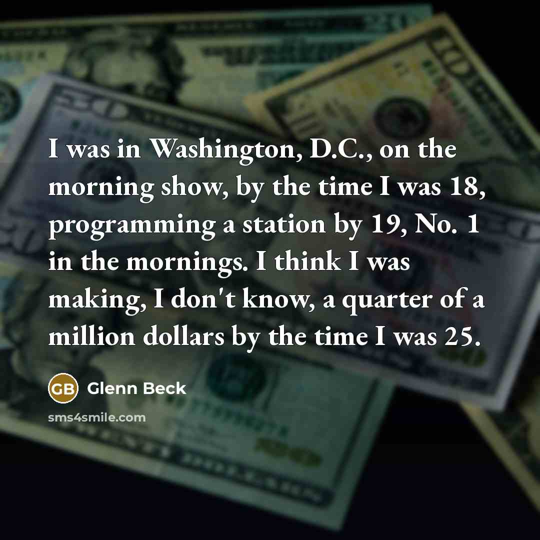 “I was in Washington, D.C., on the morning show, by…” quote by Glenn Beck