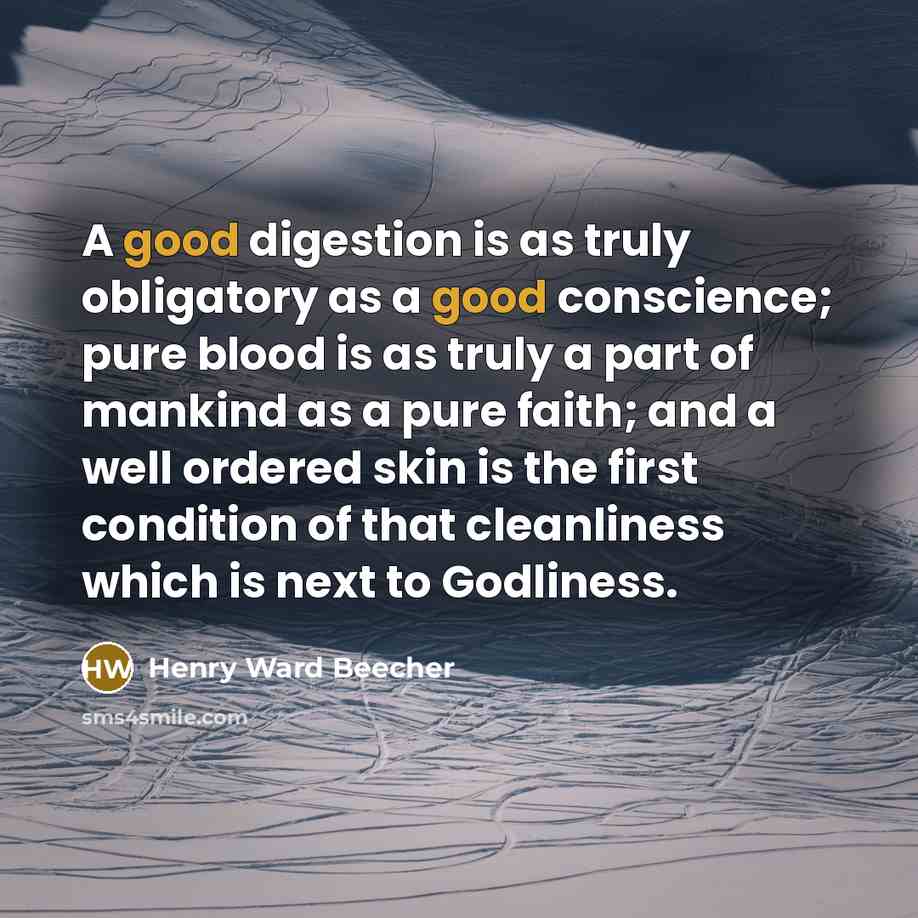 “A good digestion is as truly obligatory as a good…” quote by Henry Ward Beecher