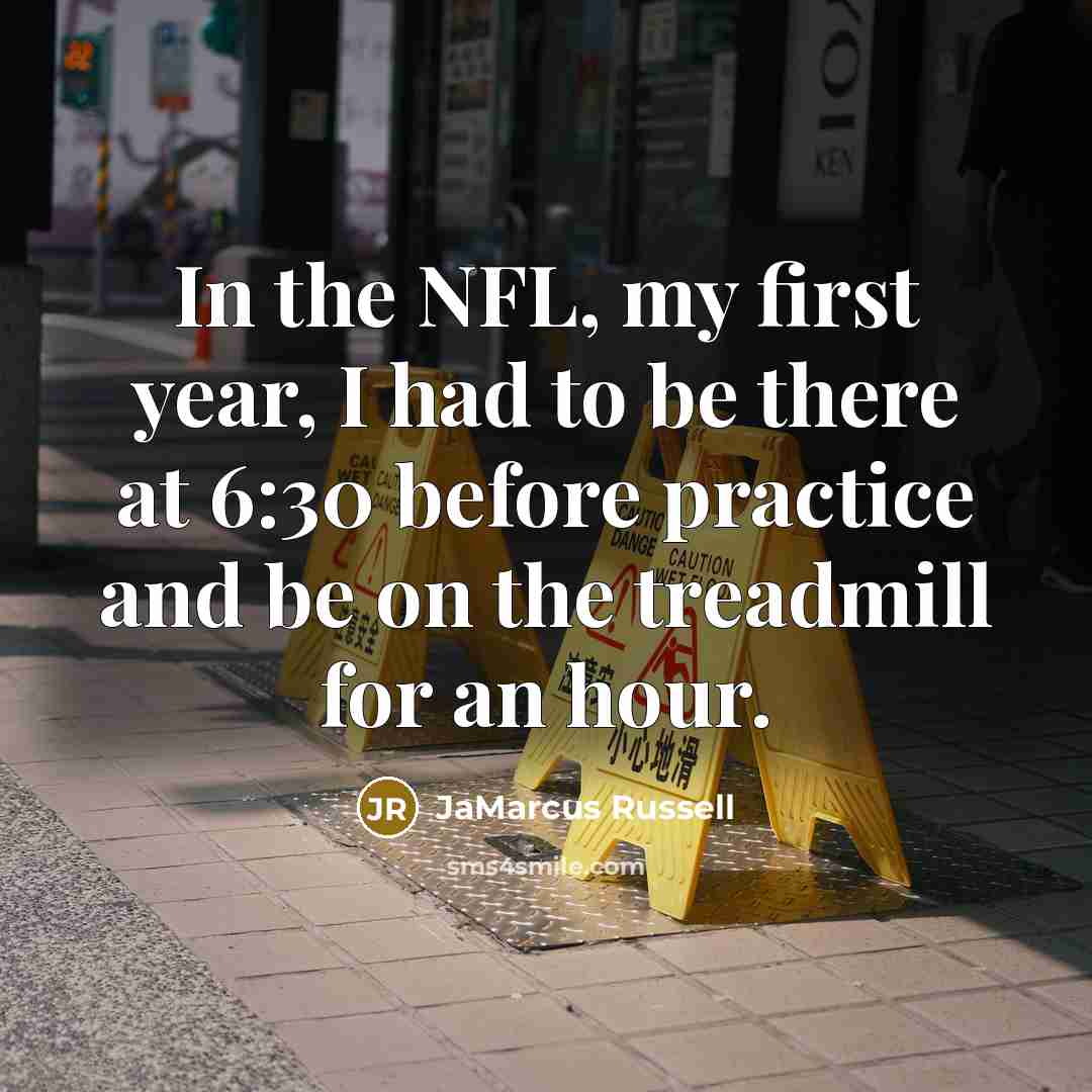 “In the NFL, my first year, I had to be…” quote by JaMarcus Russell