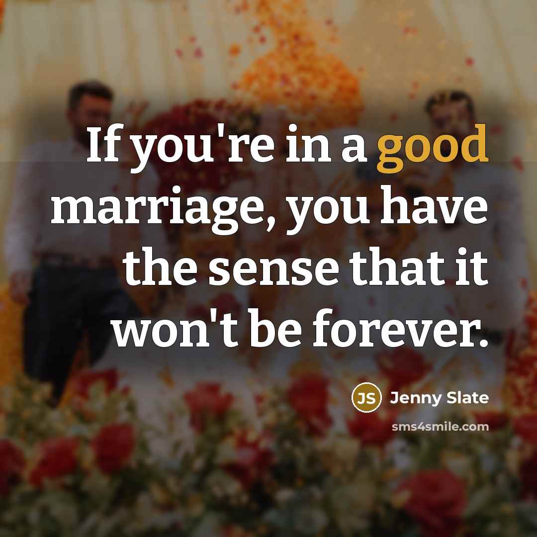 “If you're in a good marriage, you have the sense…” quote by Jenny Slate