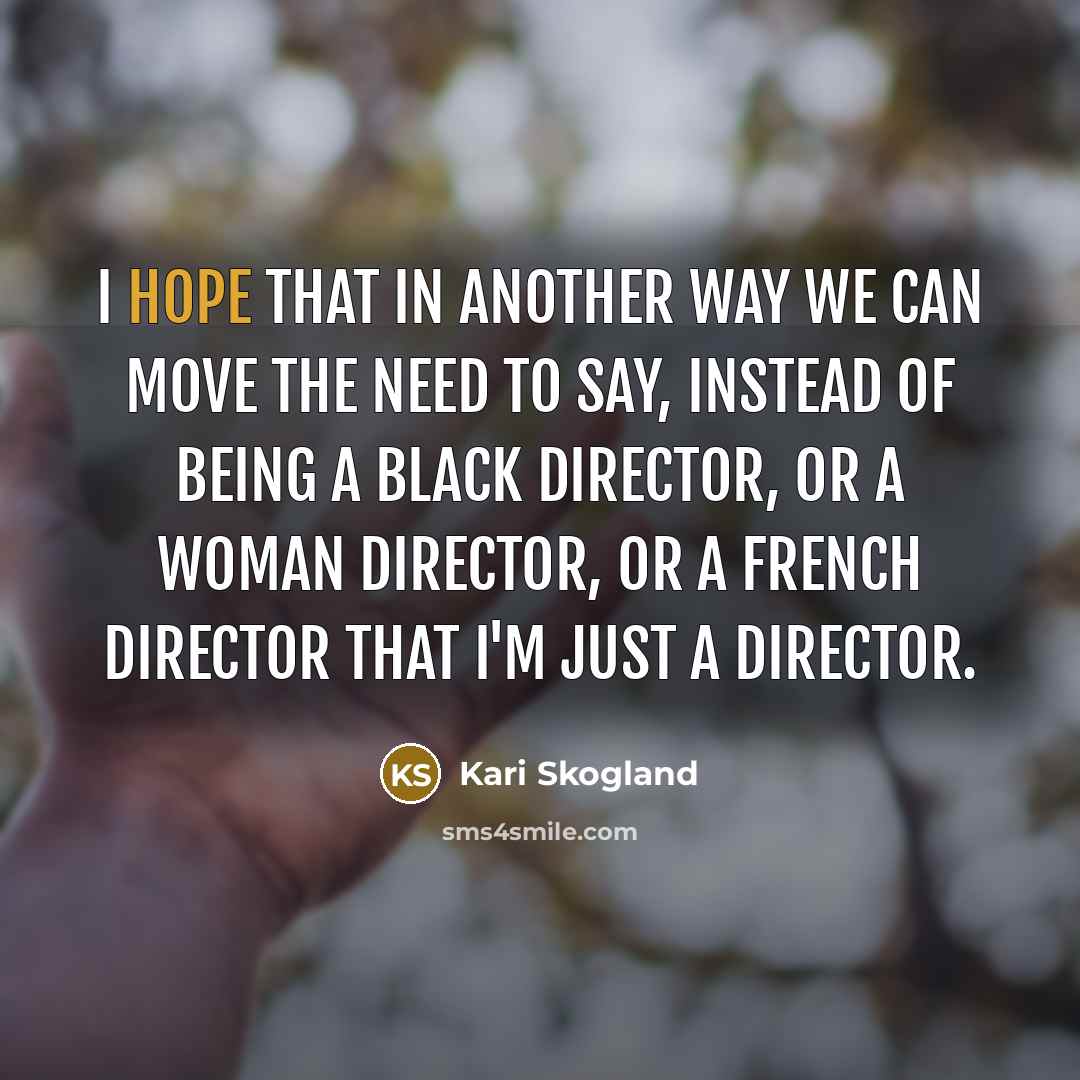 “I hope that in another way we can move the…” quote by Kari Skogland