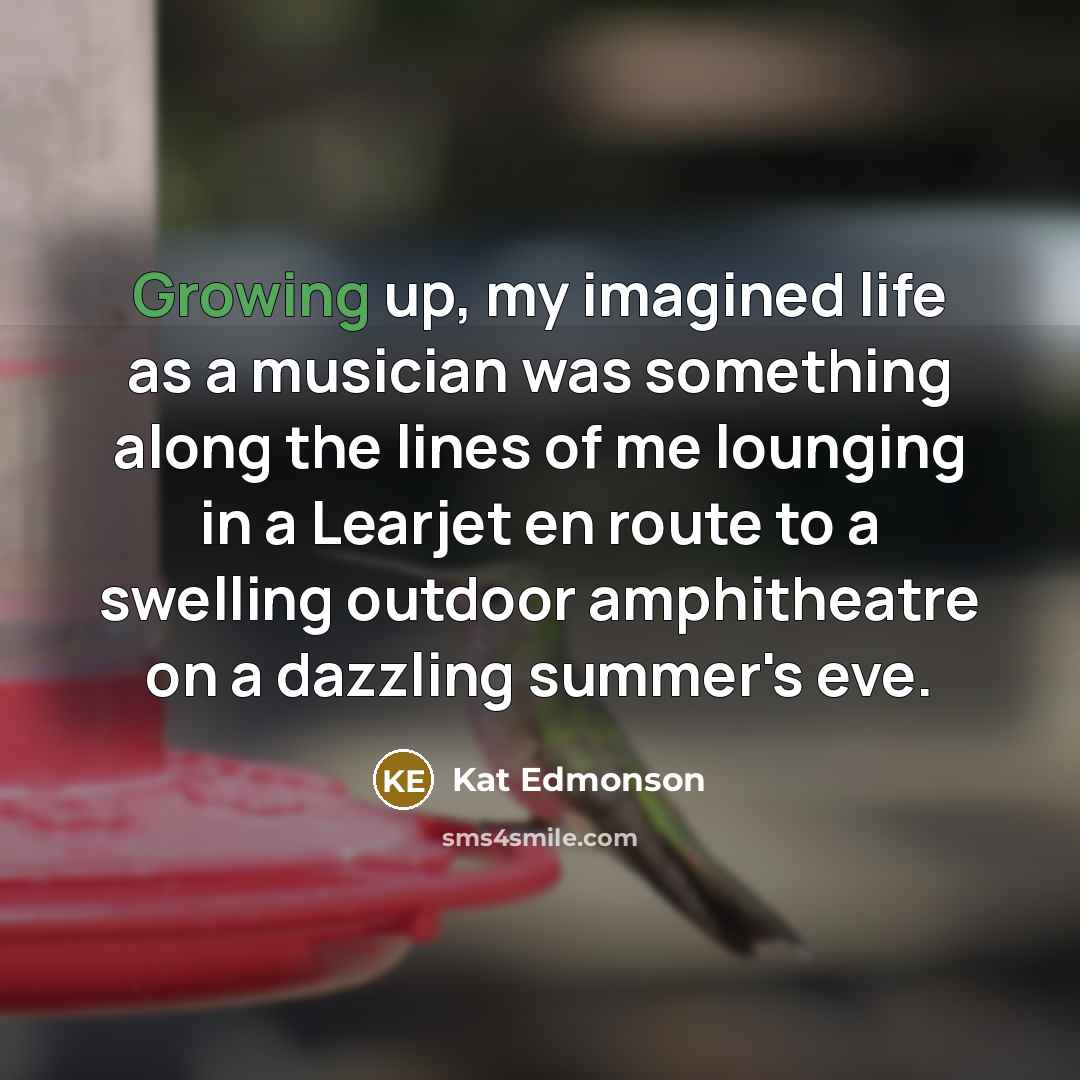 “Growing up, my imagined life as a musician was something…” quote by Kat Edmonson