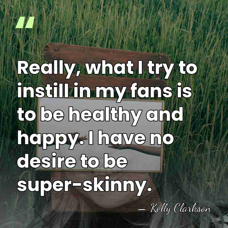 Really, what I try to instill in my fans is to be&hellip; - Kelly Clarkson