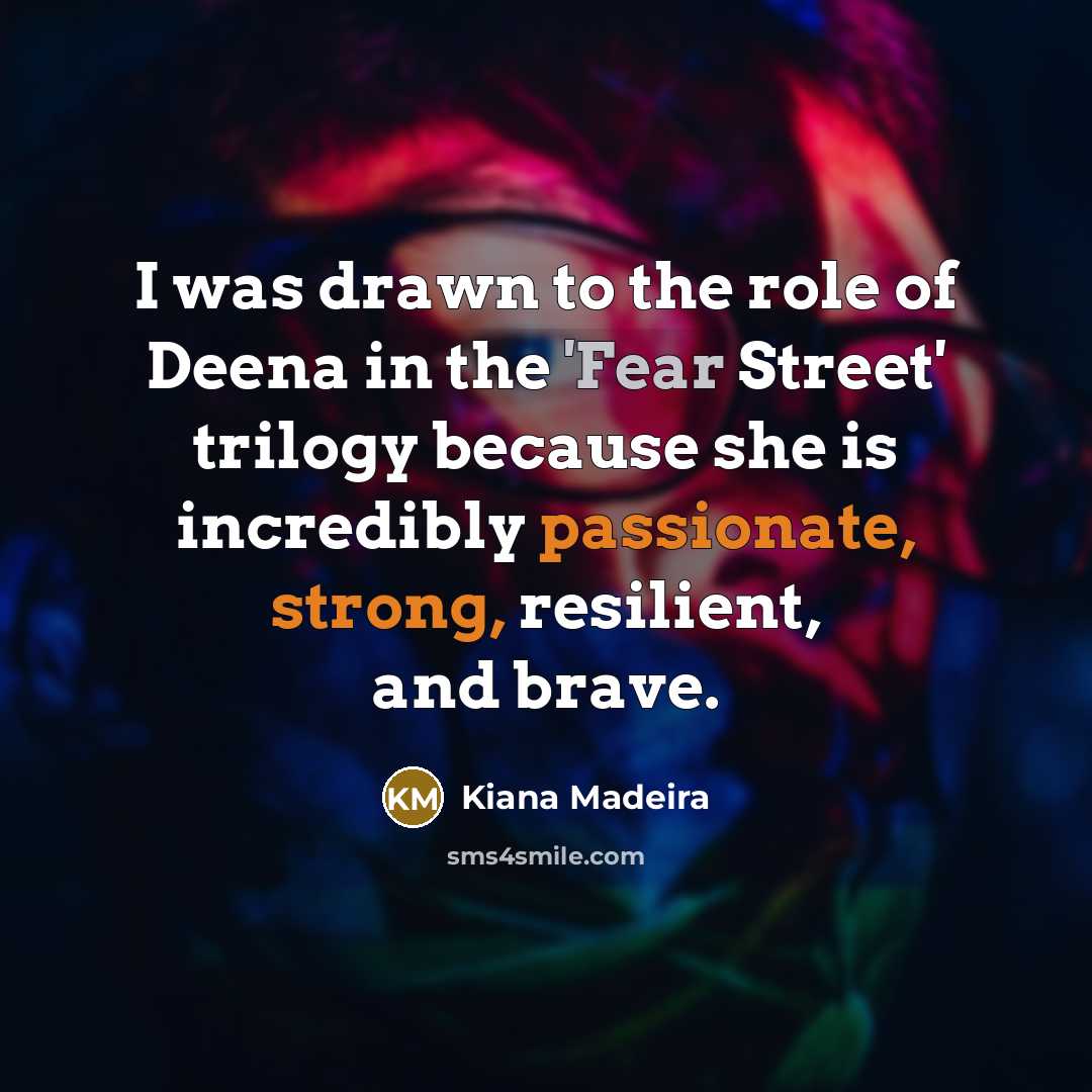 “I was drawn to the role of Deena in the…” quote by Kiana Madeira