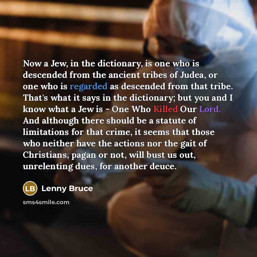 “Now a Jew, in the dictionary, is one who is…” quote by Lenny Bruce