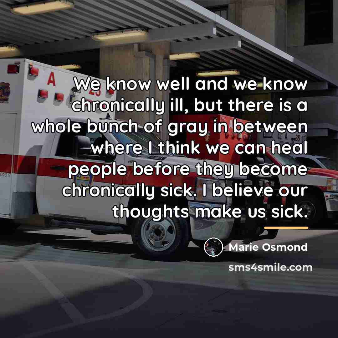 “We know well and we know chronically ill, but there…” quote by Marie Osmond