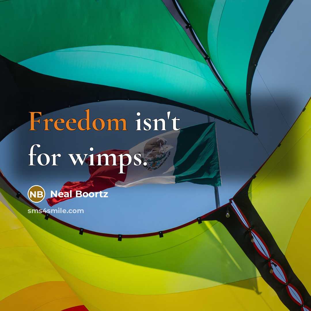 “Freedom isn't for wimps.…” quote by Neal Boortz