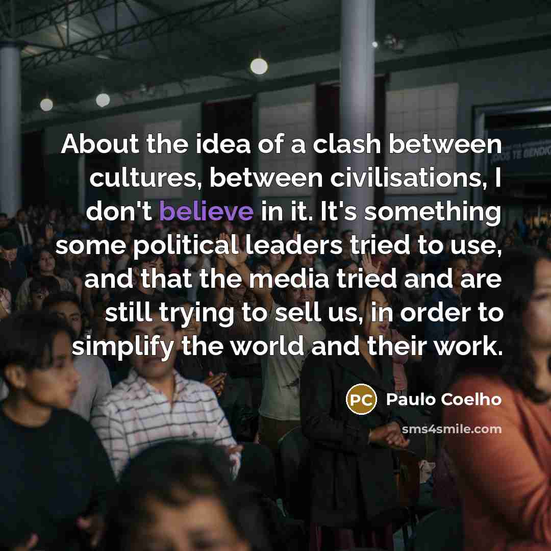 “About the idea of a clash between cultures, between civilisations,…” quote by Paulo Coelho