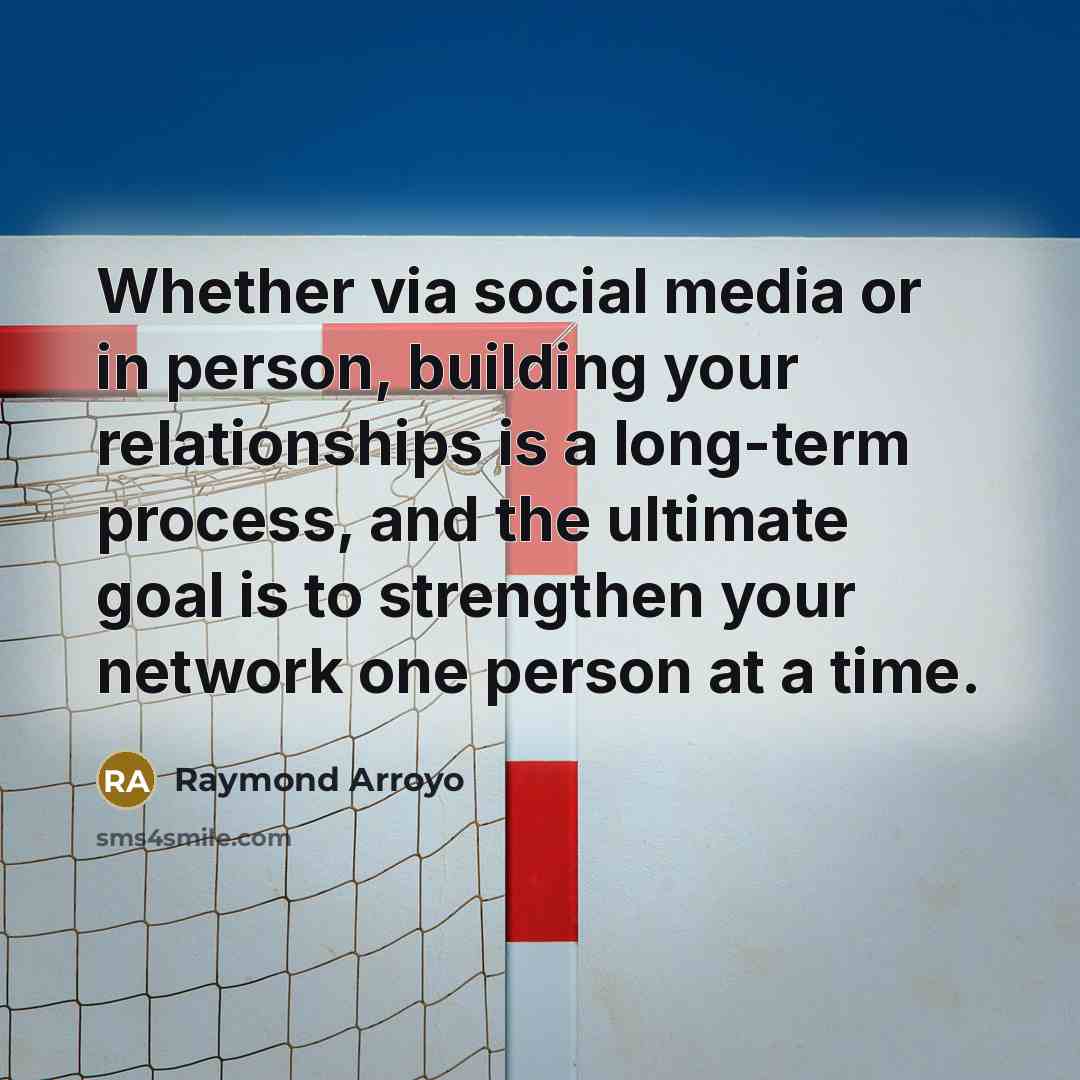 “Whether via social media or in person, building your relationships…” quote by Raymond Arroyo