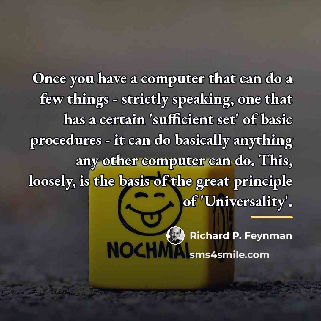 “Once you have a computer that can do a few…” quote by Richard P. Feynman