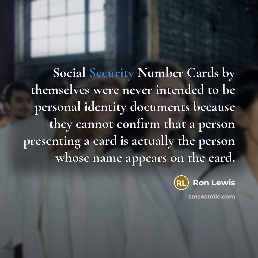 “Social Security Number Cards by themselves were never intended to…” quote by Ron Lewis