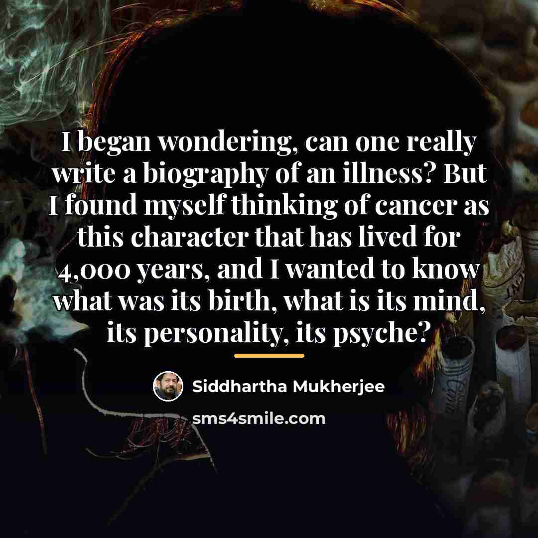“I began wondering, can one really write a biography of…” quote by Siddhartha Mukherjee