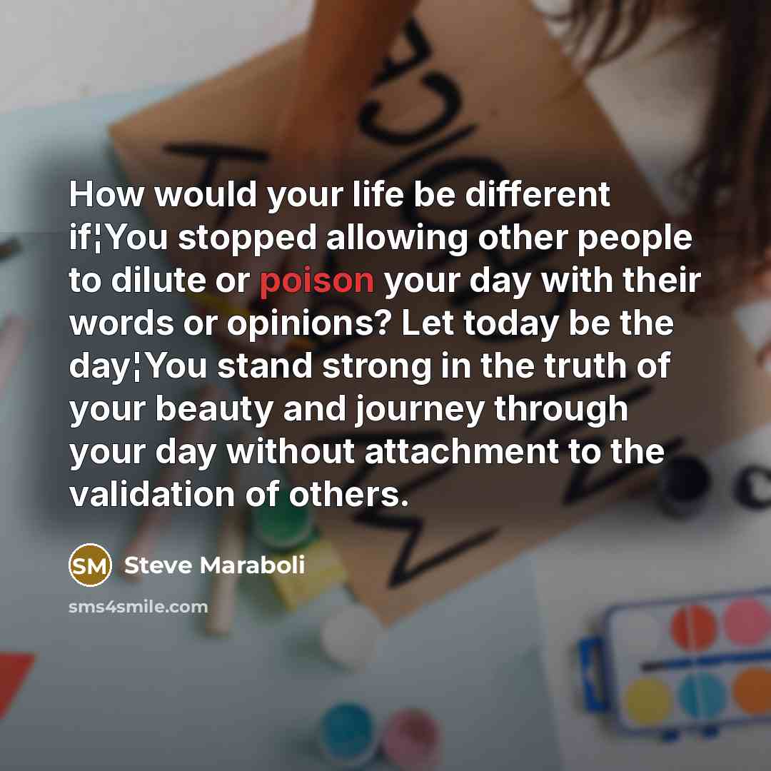 “How would your life be different if¦You stopped allowing other…” quote by Steve Maraboli