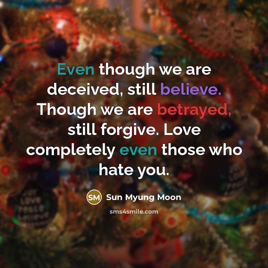 “Even though we are deceived, still believe. Though we are…” quote by Sun Myung Moon