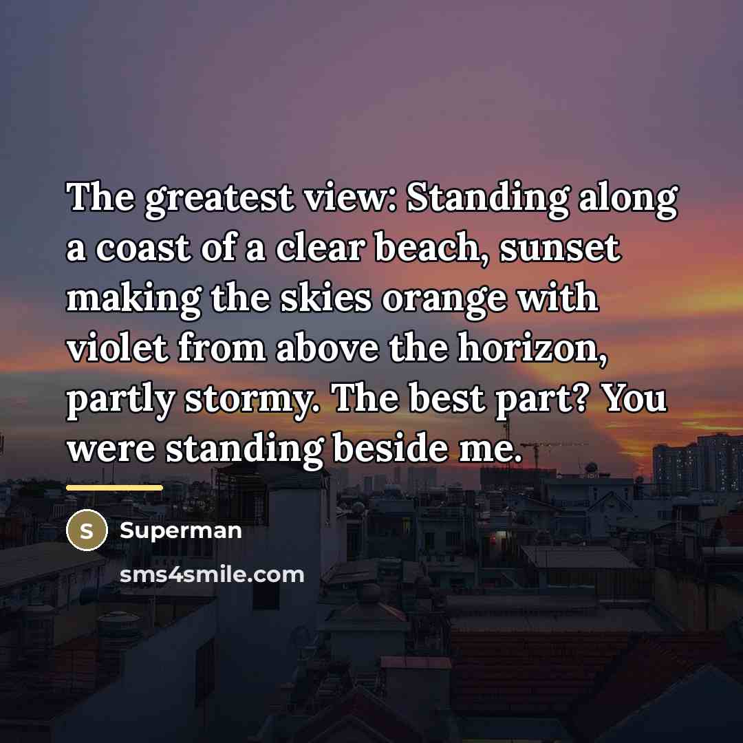 “The greatest view: Standing along a coast of a clear…” quote by Superman