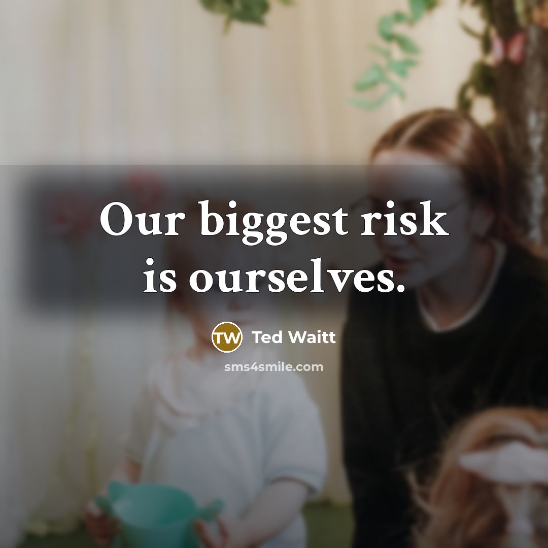 “Our biggest risk is ourselves.…” quote by Ted Waitt