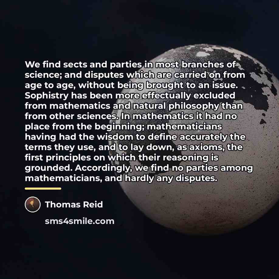 “We find sects and parties in most branches of science;…” quote by Thomas Reid
